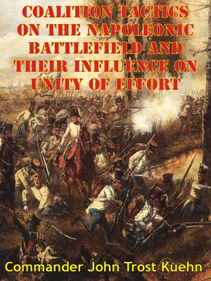 cover image of Coalition Tactics on the Napoleonic Battlefield and Their influence on Unity of Effort
